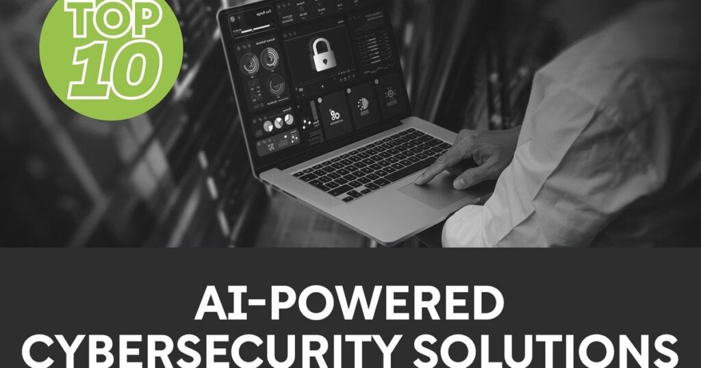 cyber top10 ai powered cybersecurity solutions apr2025.jpg
